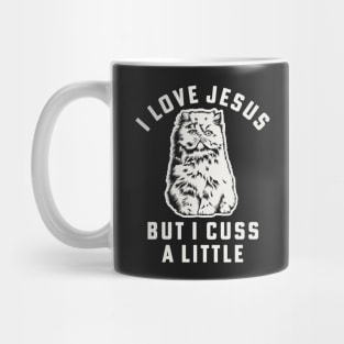 I Love Jesus But I Cuss A Little Shirts About Jesus Cat Mom Mug